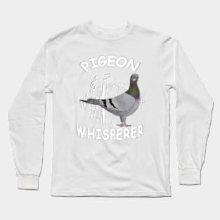 Pigeon Whisperer Long Sleeve T-Shirt